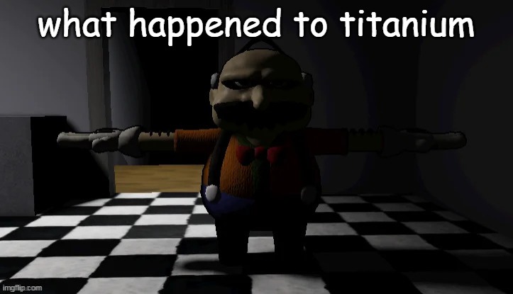 Homeowner T pose | what happened to titanium | image tagged in homeowner t pose | made w/ Imgflip meme maker