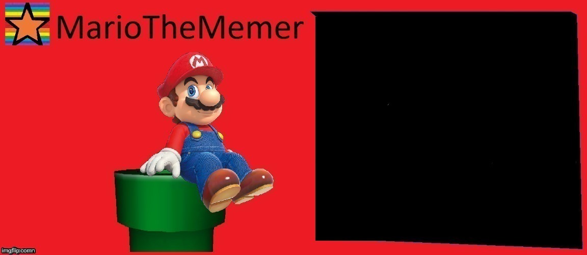 MarioTheMemer announcement template v1 | image tagged in mariothememer announcement template v1 | made w/ Imgflip meme maker