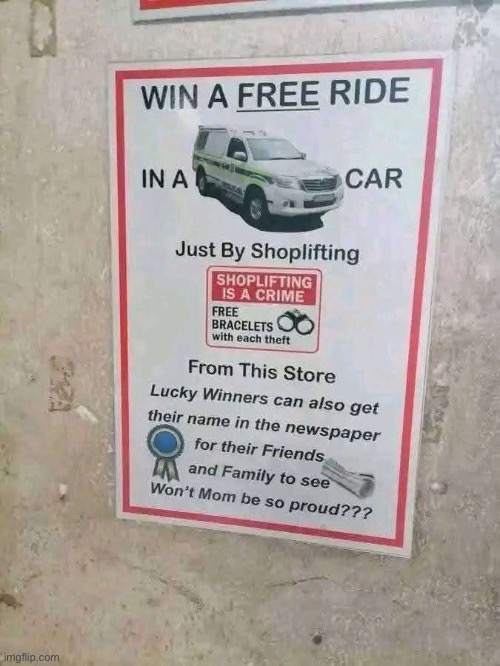 To the store! | image tagged in funny,memes,shoplifting,free ride,arrested,free bracelets | made w/ Imgflip meme maker