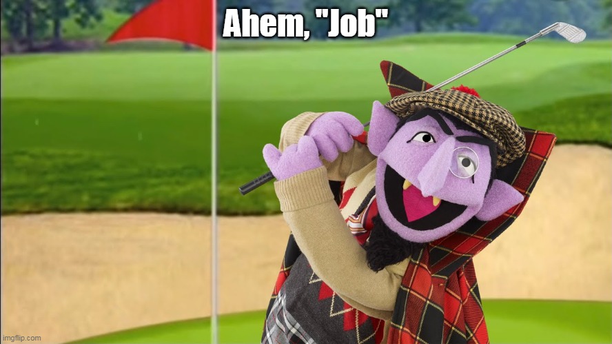Ahem, "Job" | made w/ Imgflip meme maker