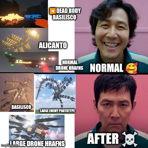 Normal And After Be Like | ◀️DEAD BODY BASILISCO; ALICANTO; NORMAL DRONE HRAFNS; NORMAL 🥰; BASILISCO; LARGE ENEMY PROTOTYPE; AFTER ☠️; LARGE DRONE HRAFNS | image tagged in squid game season 1 vs season 2 | made w/ Imgflip meme maker