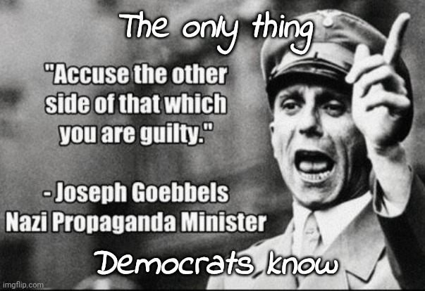 The only thing Democrats know | made w/ Imgflip meme maker