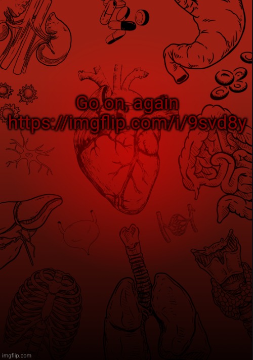 I lobe biology | Go on, again
https://imgflip.com/i/9svd8y | image tagged in i lobe biology | made w/ Imgflip meme maker