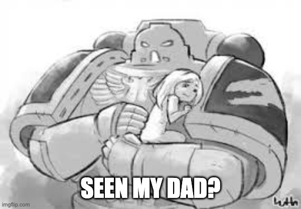 SEEN MY DAD? | made w/ Imgflip meme maker