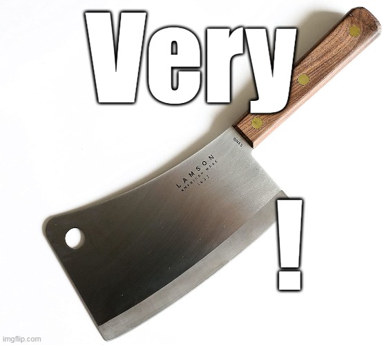 Very ! | made w/ Imgflip meme maker