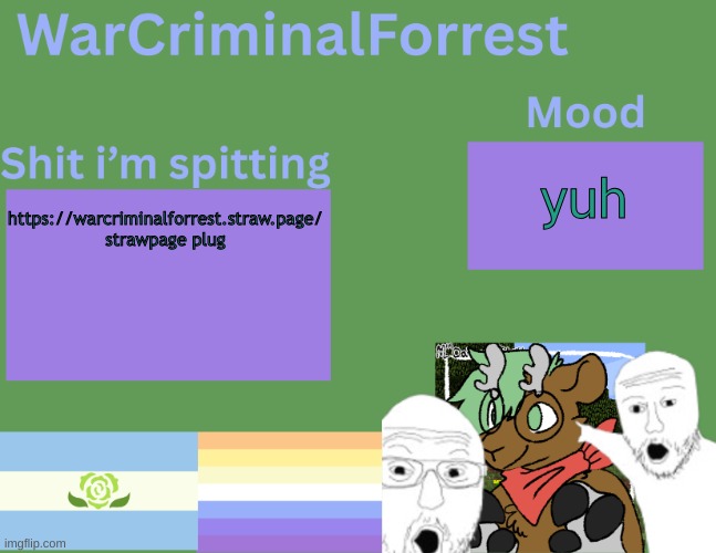 yuh | yuh; https://warcriminalforrest.straw.page/

strawpage plug | image tagged in warcriminalforrest temp | made w/ Imgflip meme maker