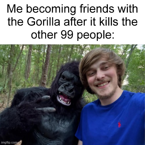 Im not fighting that guy | image tagged in memes,funny,gorilla,men vs gorilla,homies,lol | made w/ Imgflip meme maker