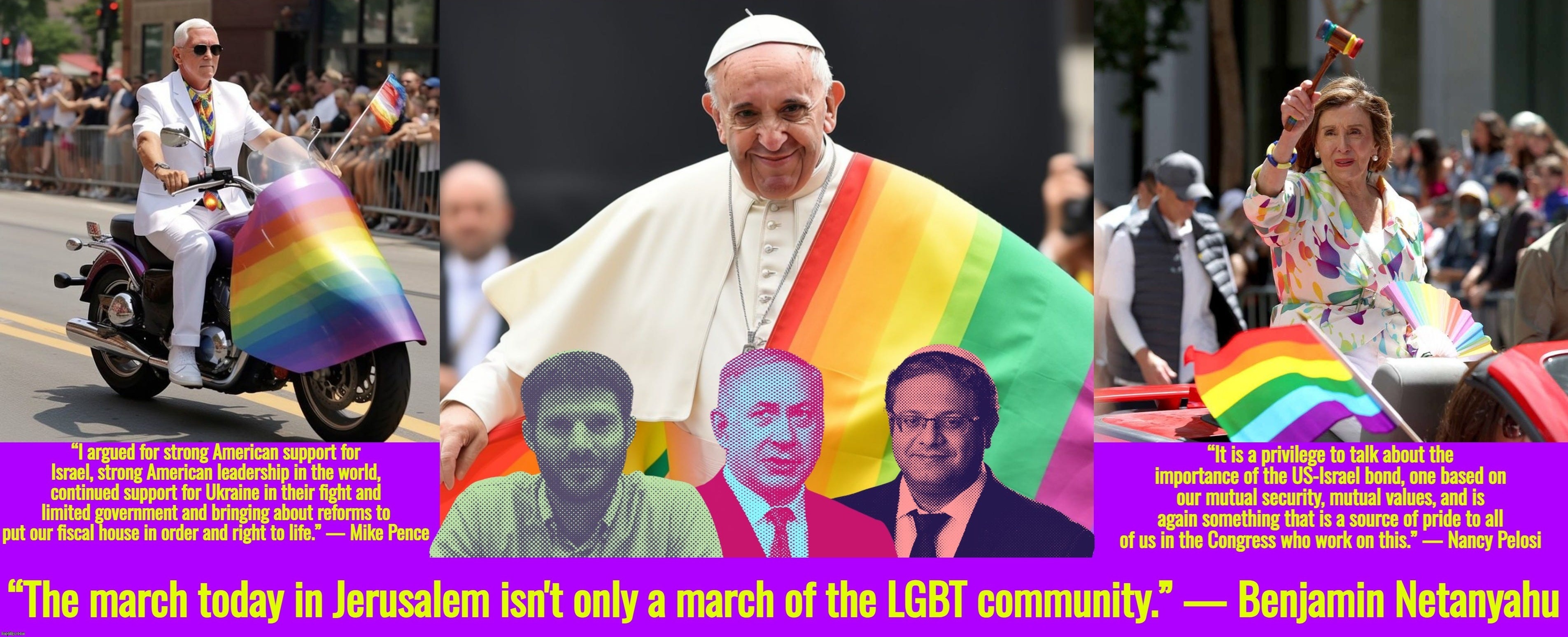 Pride Month is on the Way . . . | image tagged in pride month,mike pence,nancy pelosi,israel,ukraine,disney | made w/ Imgflip meme maker