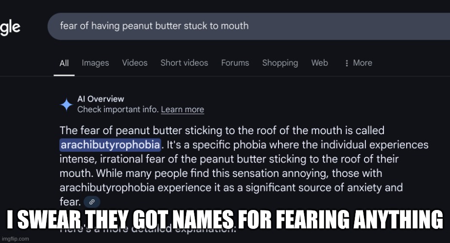 The fear of having peanut butter stuck to the roof of the mouth | I SWEAR THEY GOT NAMES FOR FEARING ANYTHING | made w/ Imgflip meme maker