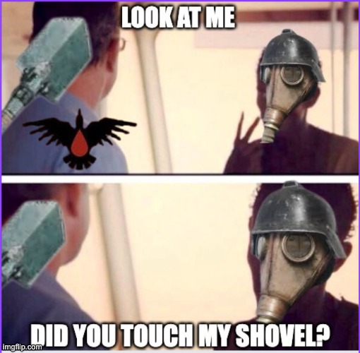 Average Blood raven meets Kreigsman | image tagged in kreigsman,shovel,blood raven,stealing | made w/ Imgflip meme maker