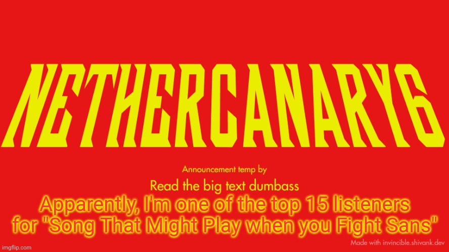 TITLE CARD | Apparently, I'm one of the top 15 listeners for "Song That Might Play when you Fight Sans" | image tagged in title card | made w/ Imgflip meme maker