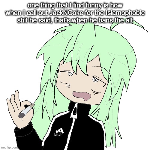 bro tryna hide the truth </3 | one thing that I find funny is how when I call out JackNCoke for the Islamophobic shit he said, that's when he bans the alt | image tagged in guh | made w/ Imgflip meme maker
