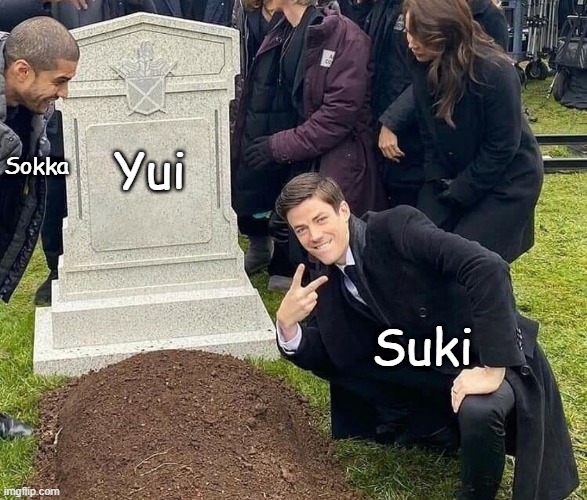 Shipping in Avatar the last airbender 2(I still like Yui) | Sokka; Yui; Suki | image tagged in peace sign tombstone,avatar the last airbender,nickelodeon | made w/ Imgflip meme maker