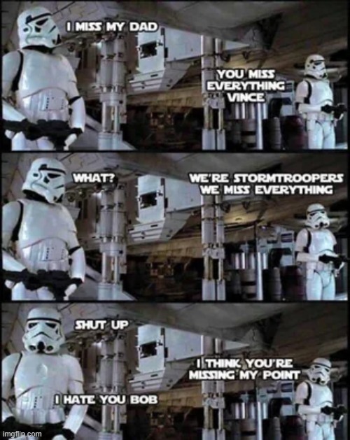 I Miss | image tagged in sad storm trooper | made w/ Imgflip meme maker