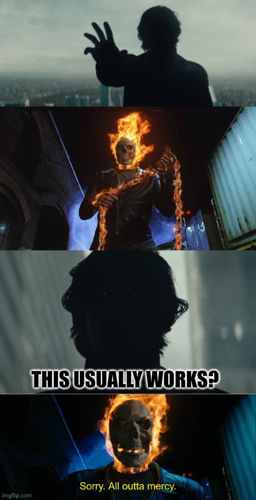 How Thunderbolts* should've ended | THIS USUALLY WORKS? | image tagged in memes,funny,marvel,mcu,ghost rider,thunderbolts | made w/ Imgflip meme maker