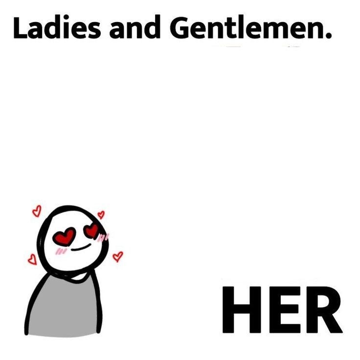 Ladies and gentlemen. _her Blank Meme Template