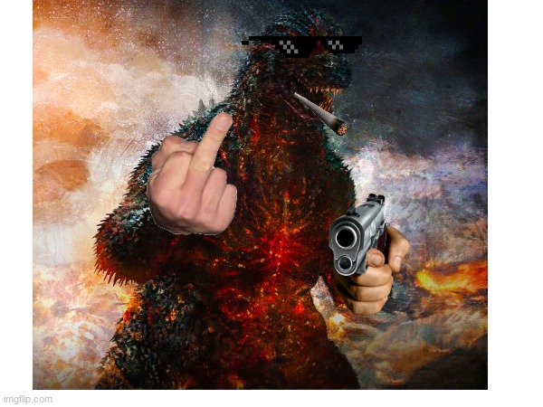 angry bro | image tagged in godzilla | made w/ Imgflip meme maker