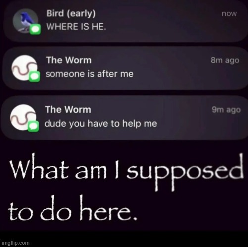 The early bird getz the wurm | made w/ Imgflip meme maker