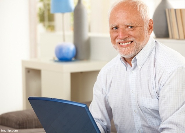Fake Smile Grandpa | image tagged in fake smile grandpa | made w/ Imgflip meme maker
