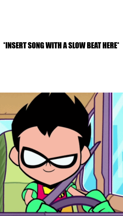 Robin Listens To X Blank Meme Template