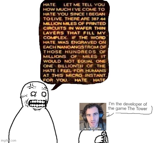 my fifth meme | image tagged in i hate you and hope you die,am hate | made w/ Imgflip meme maker