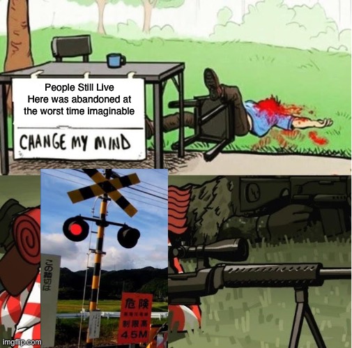 at least i thought it was a good series | People Still Live Here was abandoned at the worst time imaginable | image tagged in waldo shoots the change my mind guy | made w/ Imgflip meme maker