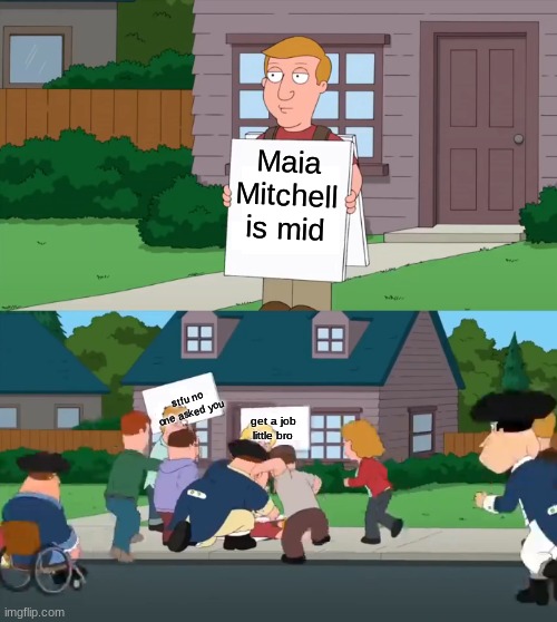 Controversial Sign | Maia Mitchell is mid; stfu no one asked you; get a job little bro | image tagged in controversial sign | made w/ Imgflip meme maker