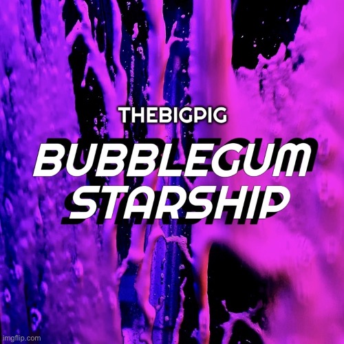The Bubblegum Starship retrospective | made w/ Imgflip meme maker