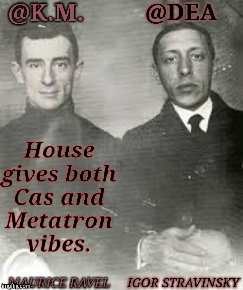 IDK How Else To Explain It | House
gives both
Cas and
Metatron
vibes. | image tagged in shared dea kiera composers,house,castiel,supernatural,vibes,idk | made w/ Imgflip meme maker