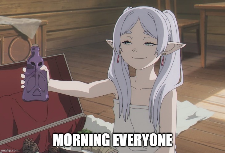 SmugFrieren | MORNING EVERYONE | image tagged in smugfrieren | made w/ Imgflip meme maker