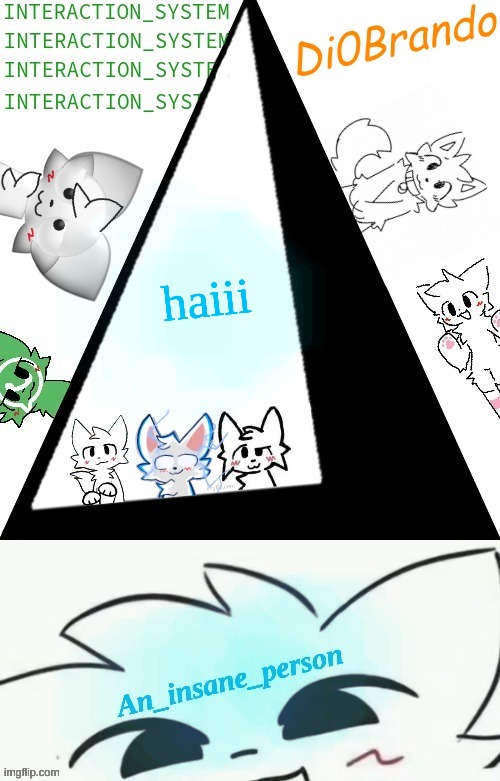 shared temp DONE (making special text box settings for each member, here's mine) | haiii | image tagged in boykisser shared temp insane | made w/ Imgflip meme maker