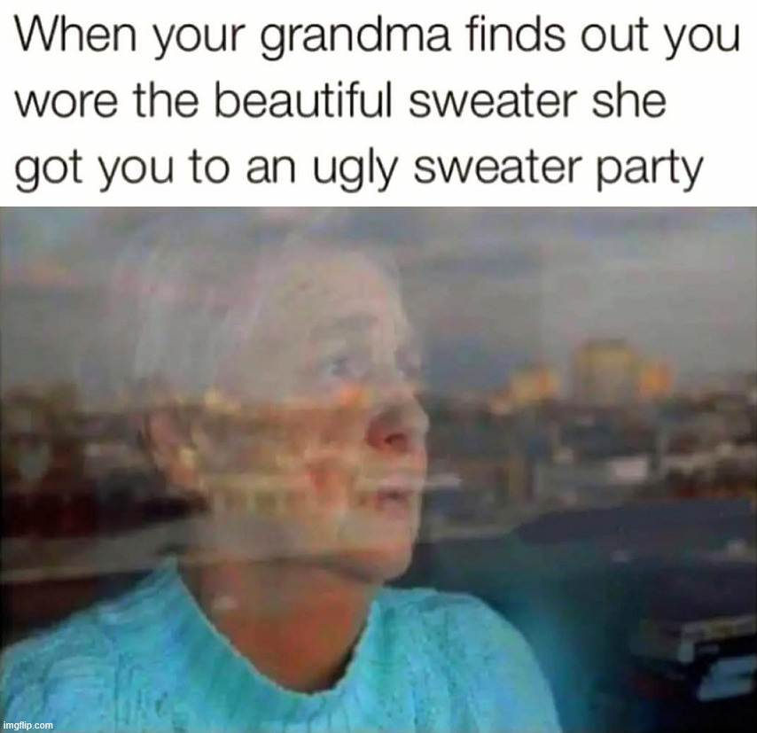 How to disappoint grandma | image tagged in repost | made w/ Imgflip meme maker