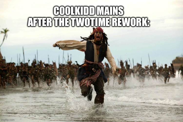 captain jack sparrow running | C00LKIDD MAINS AFTER THE TWOTIME REWORK: | image tagged in captain jack sparrow running | made w/ Imgflip meme maker