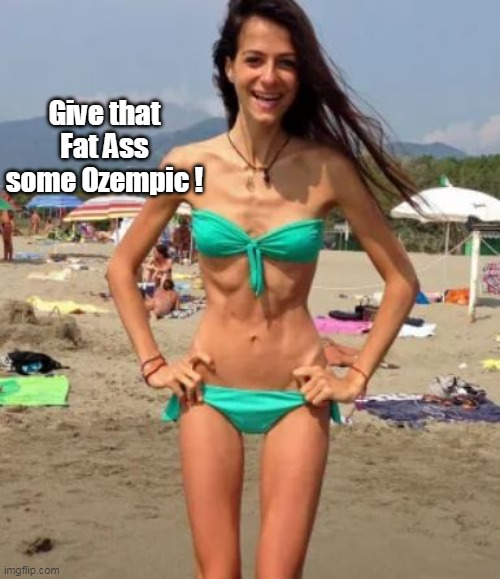 Give that Fat Ass some Ozempic ! | made w/ Imgflip meme maker