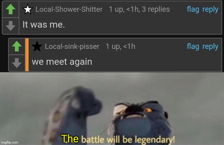 . | The | image tagged in finally a worthy opponent | made w/ Imgflip meme maker