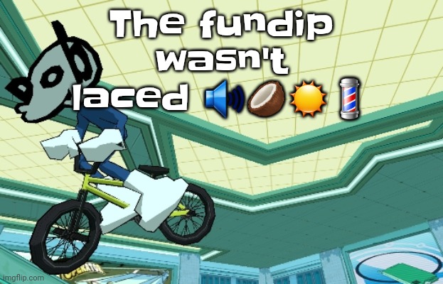 Cyberfunk | The fundip wasn't laced 🔊🥥☀️💈 | image tagged in cyberfunk | made w/ Imgflip meme maker