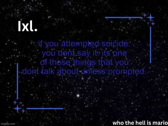 Ixl temp | if you attempted suicide. you dont say it. its one of those things that you dont talk about unless prompted. | image tagged in ixl temp | made w/ Imgflip meme maker