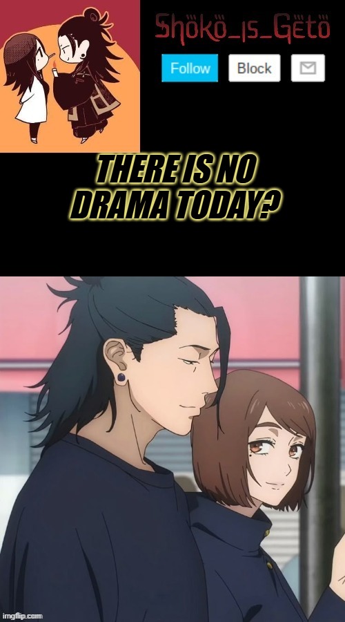 THERE IS NO DRAMA TODAY? | made w/ Imgflip meme maker