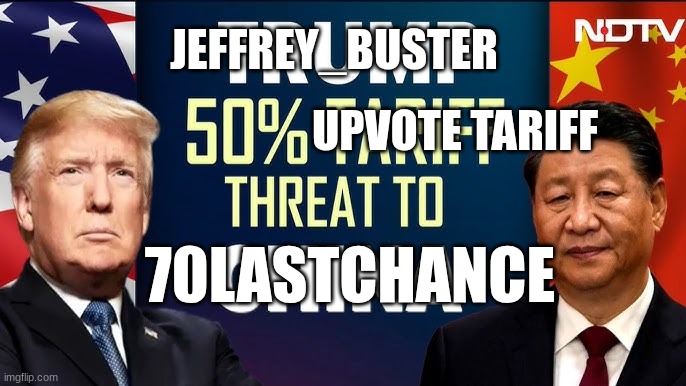 JEFFREY_BUSTER; UPVOTE TARIFF; 70LASTCHANCE | made w/ Imgflip meme maker