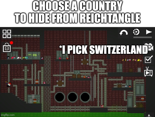 Choose a country | CHOOSE A COUNTRY TO HIDE FROM REICHTANGLE; *I PICK SWITZERLAND* | image tagged in countryballs,reichtangle,memes,funny memes | made w/ Imgflip meme maker