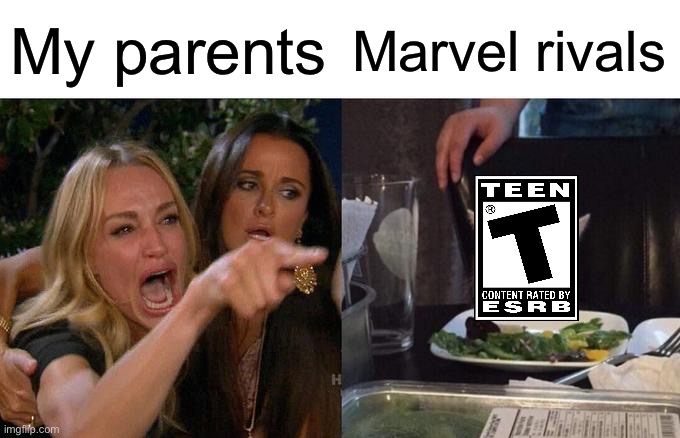Woman Yelling At Cat | My parents; Marvel rivals | image tagged in memes,woman yelling at cat | made w/ Imgflip meme maker