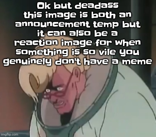 0.2 seconds no za | Ok but deadass this image is both an announcement temp but it can also be a reaction image for when something is so vile you genuinely don't have a meme | image tagged in 0 2 seconds no za | made w/ Imgflip meme maker