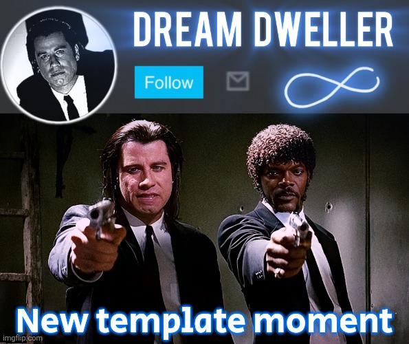 Quentin's Pulp Fiction template | New template moment | image tagged in quentin's pulp fiction template | made w/ Imgflip meme maker