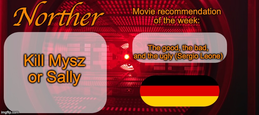 Norther announcement temp V2 | Kill Mysz or Sally; The good, the bad, and the ugly (Sergio Leone) | image tagged in norther announcement temp v2,voting game s8 | made w/ Imgflip meme maker
