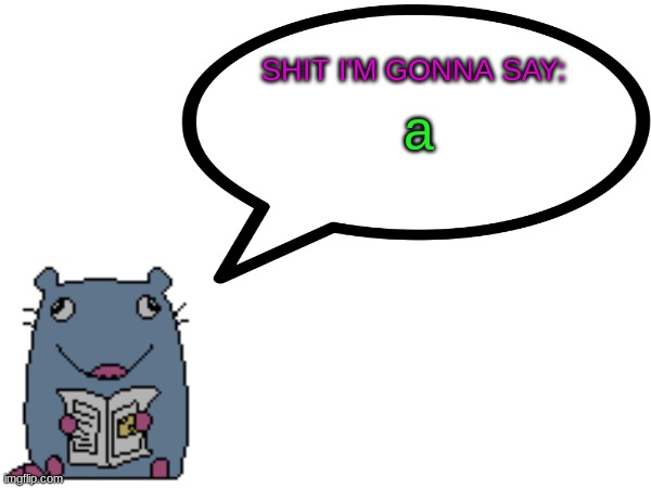 Street_rat announcement V1 | a | image tagged in street_rat announcement v1 | made w/ Imgflip meme maker