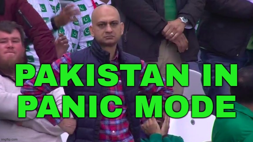 Pakistan In Panic Mode | PAKISTAN IN
PANIC MODE | image tagged in disappointed muhammad sarim akhtar,radical islam,jihad,isis jihad terrorists,breaking news,india | made w/ Imgflip meme maker