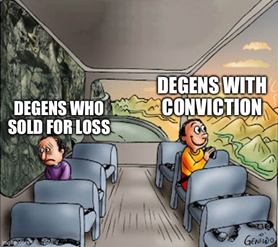 Two guys on a bus | DEGENS WITH CONVICTION; DEGENS WHO SOLD FOR LOSS | image tagged in two guys on a bus | made w/ Imgflip meme maker