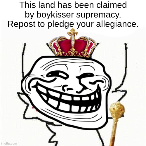 This land has been claimed by boykisser. | image tagged in this land has been claimed by boykisser | made w/ Imgflip meme maker