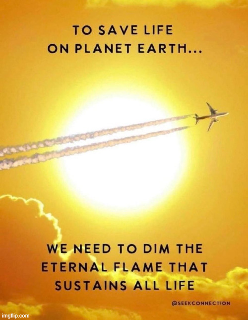 Climate change cult madness | image tagged in block the sun,with toxic elements | made w/ Imgflip meme maker
