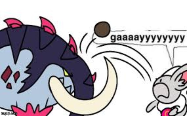 image tagged in gaaaayyyyyyyy | made w/ Imgflip meme maker